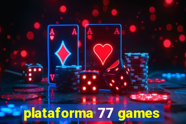 plataforma 77 games